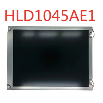 100% original 10.4 Inch LCD HLD1045AE1 HLD1045 HLD1045AE2 HLD1045AE3 ecran de afișare LCD