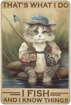 Vintage din Metal Staniu Semn,Asta e ceea Ce Fac eu Pește și Știu că Lucrurile Panza Poster, Pisica Amuzant de Pescuit Poster, Amuzant Pisica